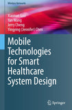 Mobile Technologies for Smart Healthcare System Design
