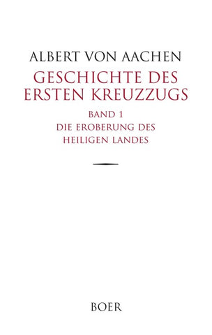 Geschichte des ersten Kreuzzugs Band 1