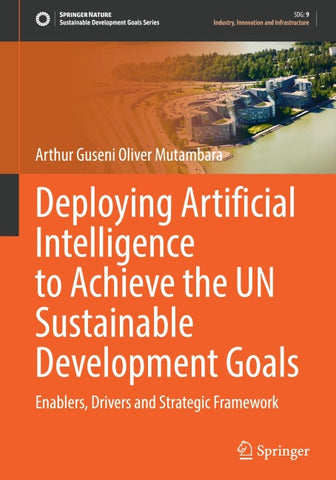 Deploying Artificial Intelligence to Achieve the UN Sustainable Development Goals