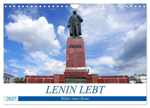 LENIN LEBT - Bilder einer Ikone (Wandkalender 2027 DIN A4 quer), CALVENDO Monatskalender
