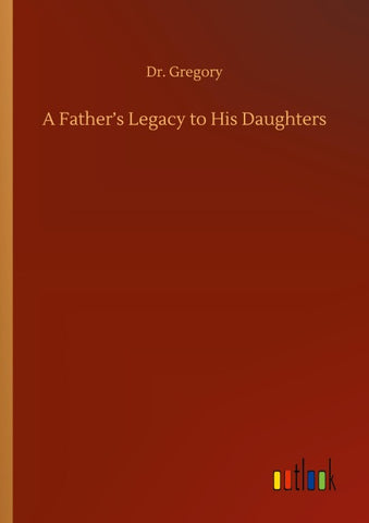A Father's Legacy to His Daughters