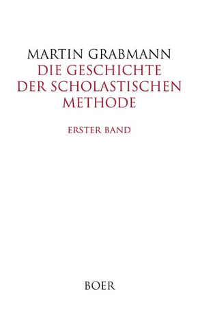 Die Geschichte der scholastischen Methode, Erster Band