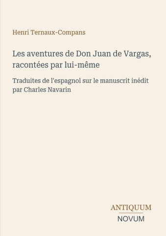 Les aventures de Don Juan de Vargas, racontées par lui-même
