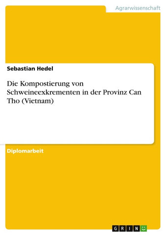 Die Kompostierung von Schweineexkrementen in der Provinz Can Tho (Vietnam)