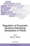 Regulation of Enzymatic Systems Detoxifying Xenobiotics in Plants