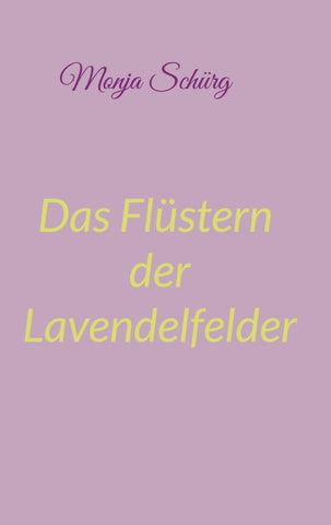 Das Flüstern der Lavendelfelder