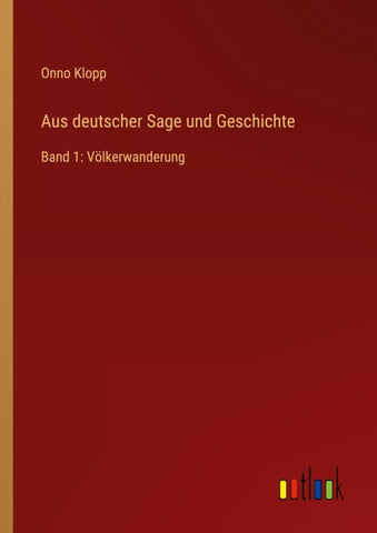 Aus deutscher Sage und Geschichte