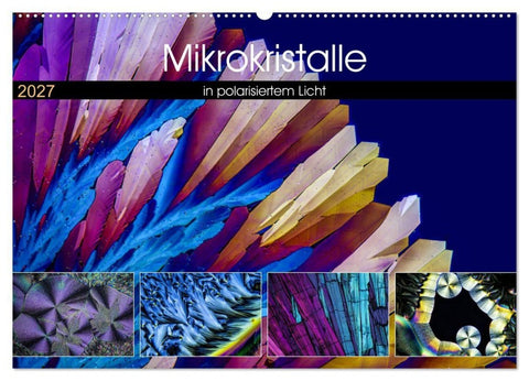 Mikrokristalle in polarisiertem Licht (Wandkalender 2027 DIN A2 quer), CALVENDO Monatskalender