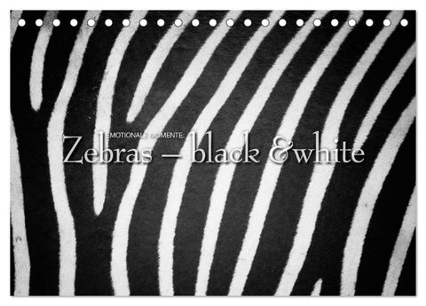 Emotionale Momente: Zebras - black & white. (Tischkalender 2026 DIN A5 quer), CALVENDO Monatskalender
