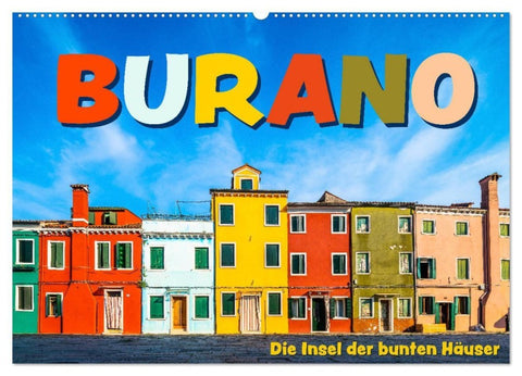 Burano - Die Insel der bunten Häuser (Wandkalender 2027 DIN A2 quer), CALVENDO Monatskalender