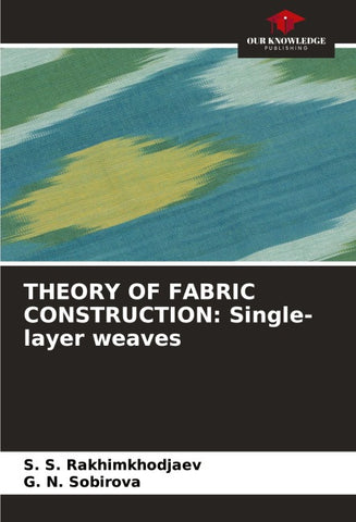 THEORY OF FABRIC CONSTRUCTION: Single-layer weaves