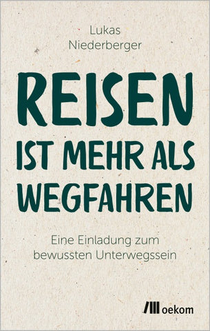 Reisen ist mehr als wegfahren
