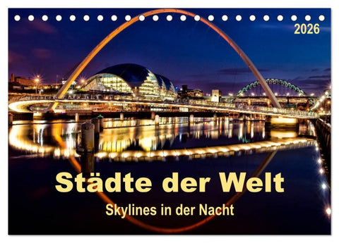 Städte der Welt - Skylines in der Nacht (Tischkalender 2026 DIN A5 quer), CALVENDO Monatskalender