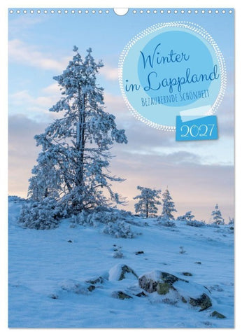Winter in Lappland - Bezaubernde Schönheit (Wandkalender 2027 DIN A3 hoch), CALVENDO Monatskalender
