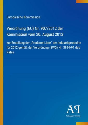 Verordnung (EU) Nr. 907/2012 der Kommission vom 20. August 2012