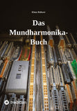 Das Mundharmonika-Buch - kein Lehrbuch, sondern ein Nachschlagewerk.
