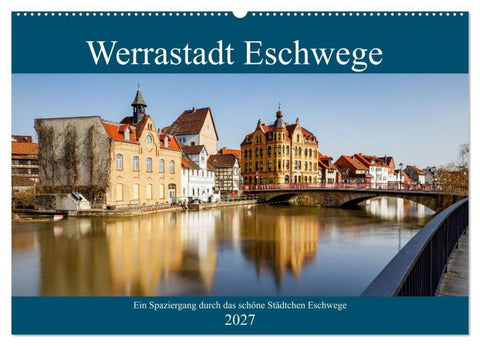Werrastadt Eschwege (Wandkalender 2027 DIN A2 quer), CALVENDO Monatskalender