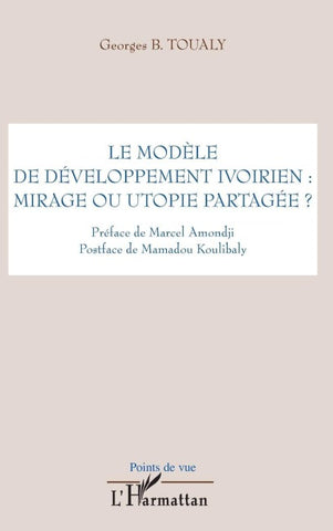 Le modèle de développement ivoirien : mirage ou utopie parta
