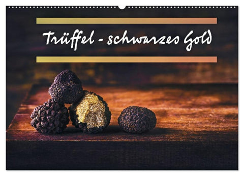 Trüffel - schwarzes Gold (Wandkalender 2027 DIN A2 quer), CALVENDO Monatskalender