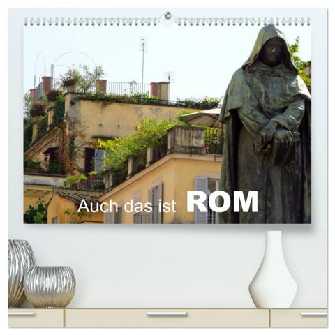 Auch das ist ROM (hochwertiger Premium Wandkalender 2026 DIN A2 quer), Kunstdruck in Hochglanz