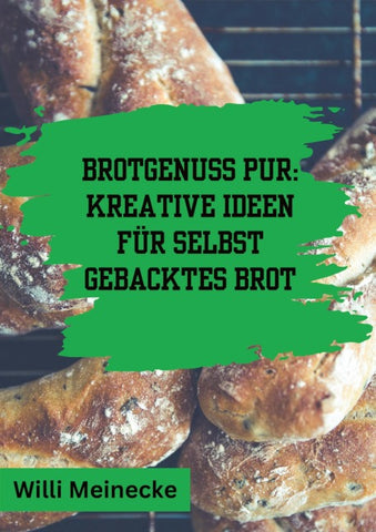 Brotgenuss Pur: Kreative Ideen für selbstgebacktes Brot