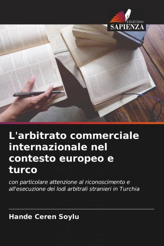 L'arbitrato commerciale internazionale nel contesto europeo e turco