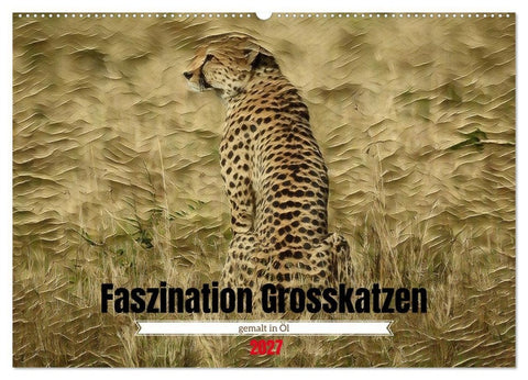 Faszination Grosskatzen gemalt in Öl (Wandkalender 2027 DIN A2 quer), CALVENDO Monatskalender