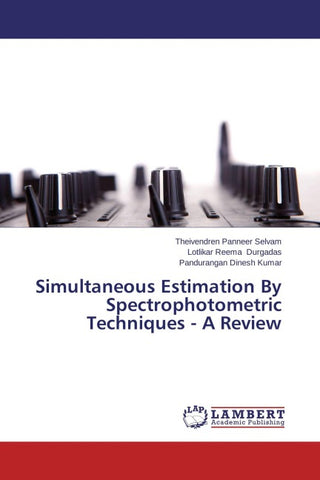 Simultaneous Estimation By Spectrophotometric Techniques - A Review