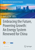 Embracing the Future, Powering Growth: An Energy System Renewed for China