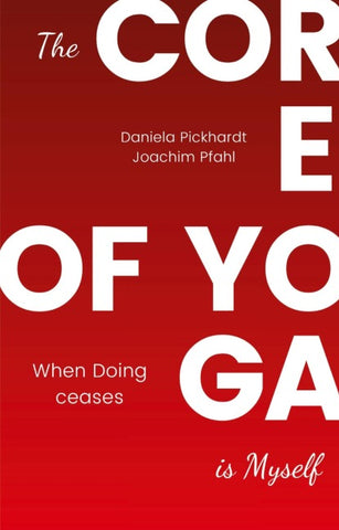 The Core of Yoga is myself - A Guide to Spiritual Development