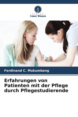 Erfahrungen von Patienten mit der Pflege durch Pflegestudierende