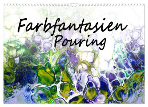 Farbfantasien - Pouring (Wandkalender 2027 DIN A3 quer), CALVENDO Monatskalender