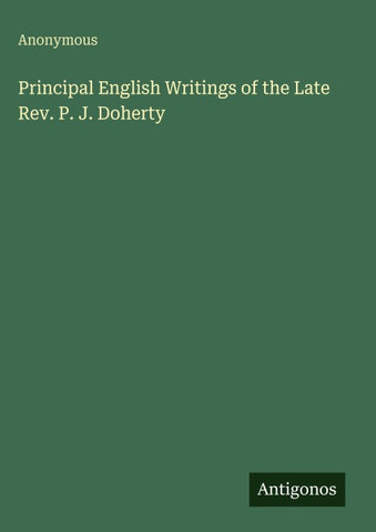 Principal English Writings of the Late Rev. P. J. Doherty