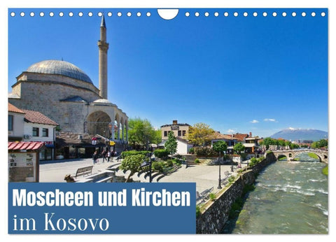 Moscheen und Kirchen im Kosovo (Wandkalender 2027 DIN A4 quer), CALVENDO Monatskalender