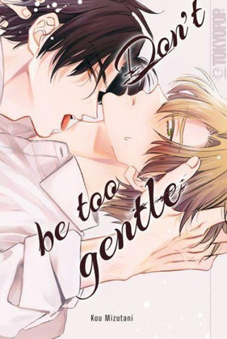 Don't be too gentle