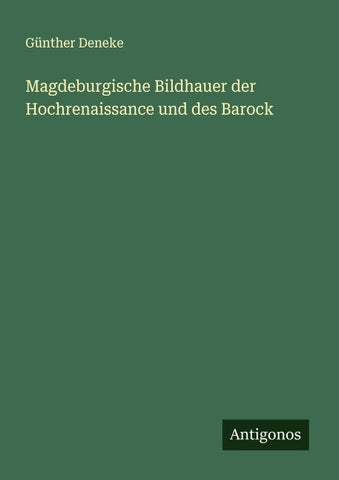Magdeburgische Bildhauer der Hochrenaissance und des Barock