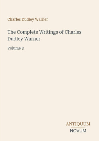 The Complete Writings of Charles Dudley Warner