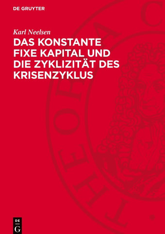 Das konstante fixe Kapital und die Zyklizität des Krisenzyklus