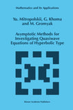 Asymptotic Methods for Investigating Quasiwave Equations of Hyperbolic Type