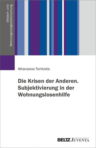 Die Krisen der Anderen. Subjektivierung in der Wohnungslosenhilfe