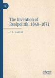 The Invention of Realpolitik, 1848–1871