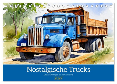 Nostalgische Trucks (Tischkalender 2027 DIN A5 quer), CALVENDO Monatskalender