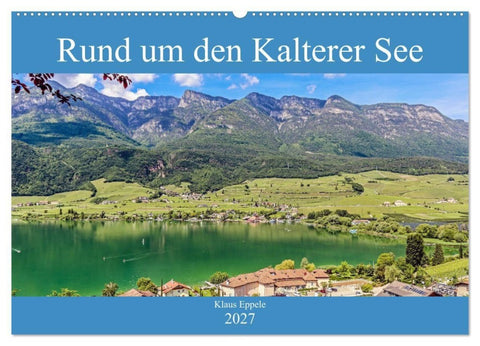 Rund um den Kalterer See (Wandkalender 2027 DIN A2 quer), CALVENDO Monatskalender