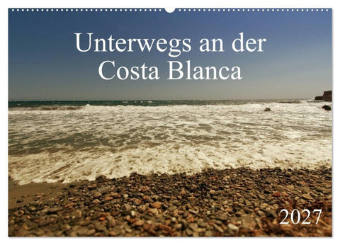 Unterwegs an der Costa Blanca (Wandkalender 2027 DIN A2 quer), CALVENDO Monatskalender