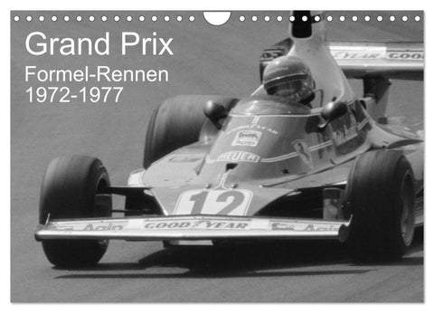 Grand Prix - Formel-Rennen 1972-1977 (Wandkalender 2027 DIN A4 quer), CALVENDO Monatskalender
