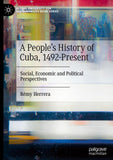A People’s History of Cuba, 1492-Present