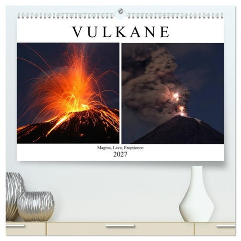 Vulkane - Magma, Lava, Eruptionen (hochwertiger Premium Wandkalender 2027 DIN A2 quer), Kunstdruck in Hochglanz