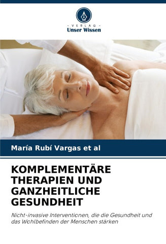 KOMPLEMENTÄRE THERAPIEN UND GANZHEITLICHE GESUNDHEIT