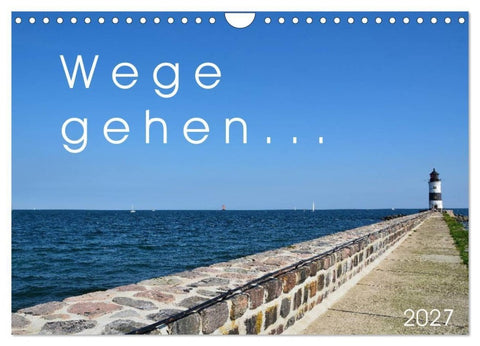 Wege gehen... (Wandkalender 2027 DIN A4 quer), CALVENDO Monatskalender