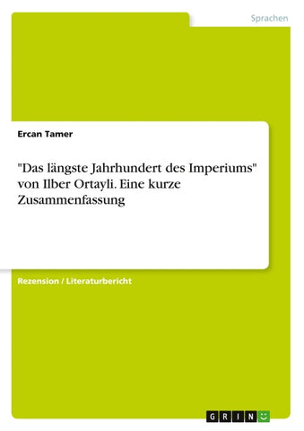 "Das längste Jahrhundert des Imperiums" von Ilber Ortayli. Eine kurze Zusammenfassung